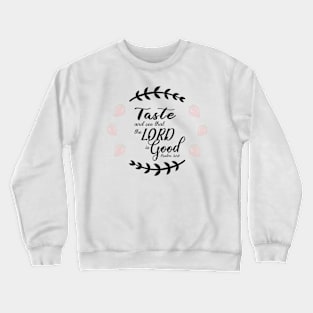 Psalm34 Taste and See Crewneck Sweatshirt